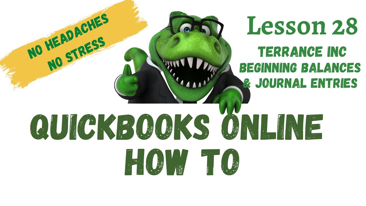 'Video thumbnail for QuickBooks How To | Lesson #28 Terrance Inc Beginning Balances & Journal Entries | Free QuickBooks'