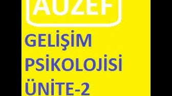 'Video thumbnail for AUZEF Gelişim Psikolojisi Ünite -2'