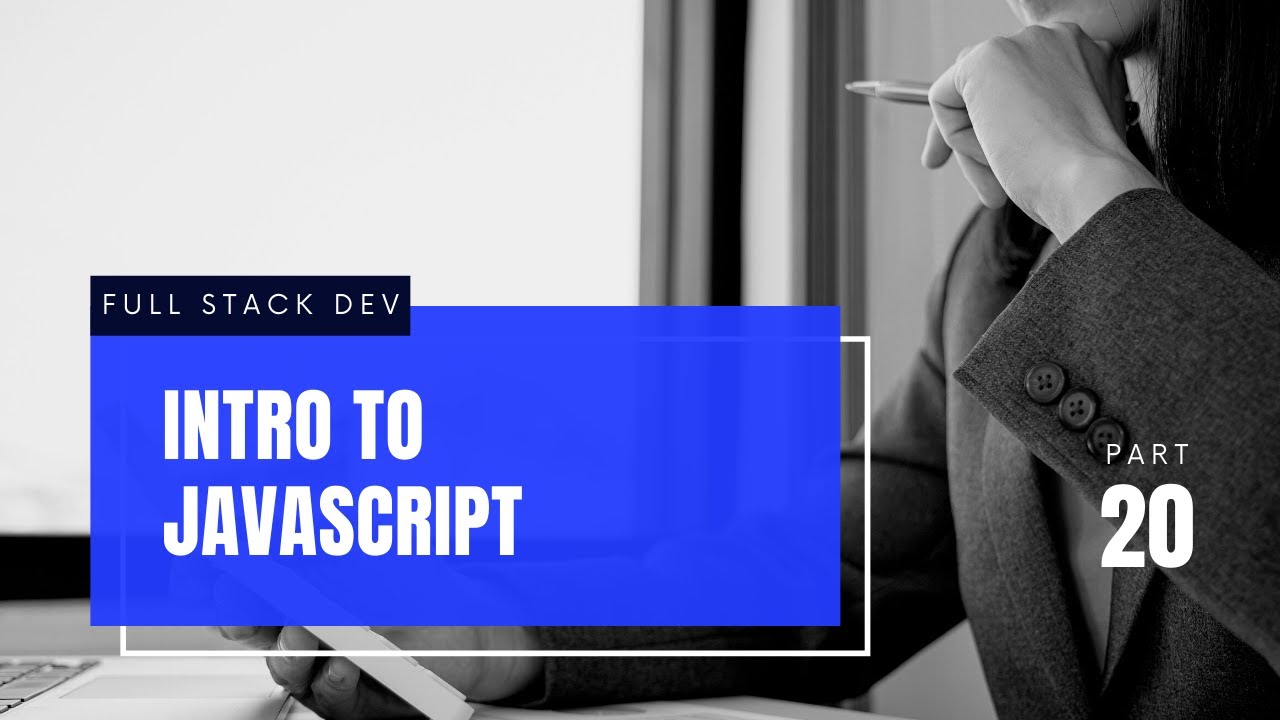 Video thumbnail for Intro to JS - JavaScript | | Full-Stack Web-Development Course #20