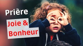 'Video thumbnail for Prière Joie et Bonheur au quotidien'