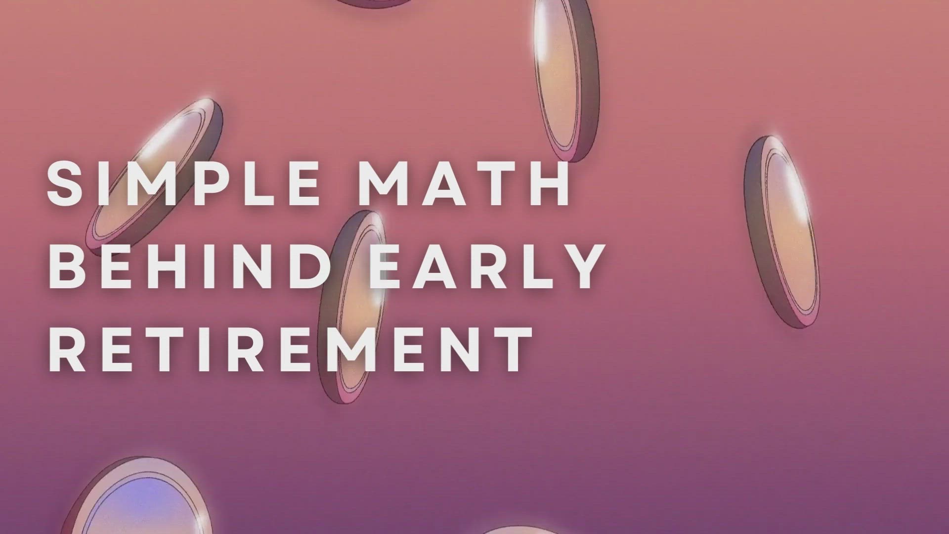 'Video thumbnail for Simple Math Behind Early Retirement'