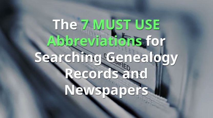 'Video thumbnail for The 7 Must Use Abbreviations for Searching Genealogy Records and Newspapers'