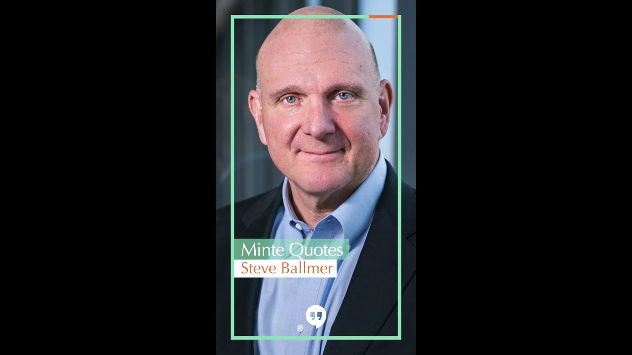 Video thumbnail for Motivational Quotes - Steve Ballmer | Mint Quotes #shorts