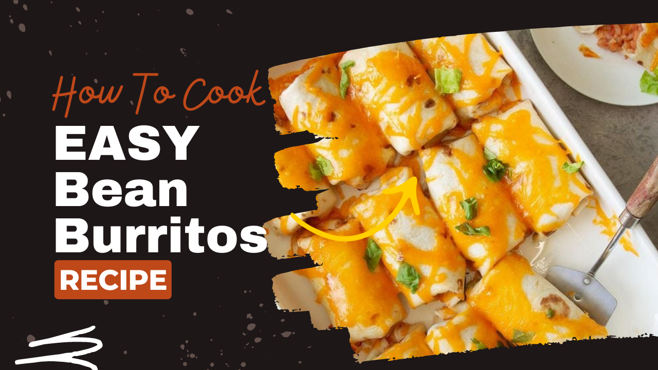Video thumbnail for easy recipe : Bean Burritos Recipe