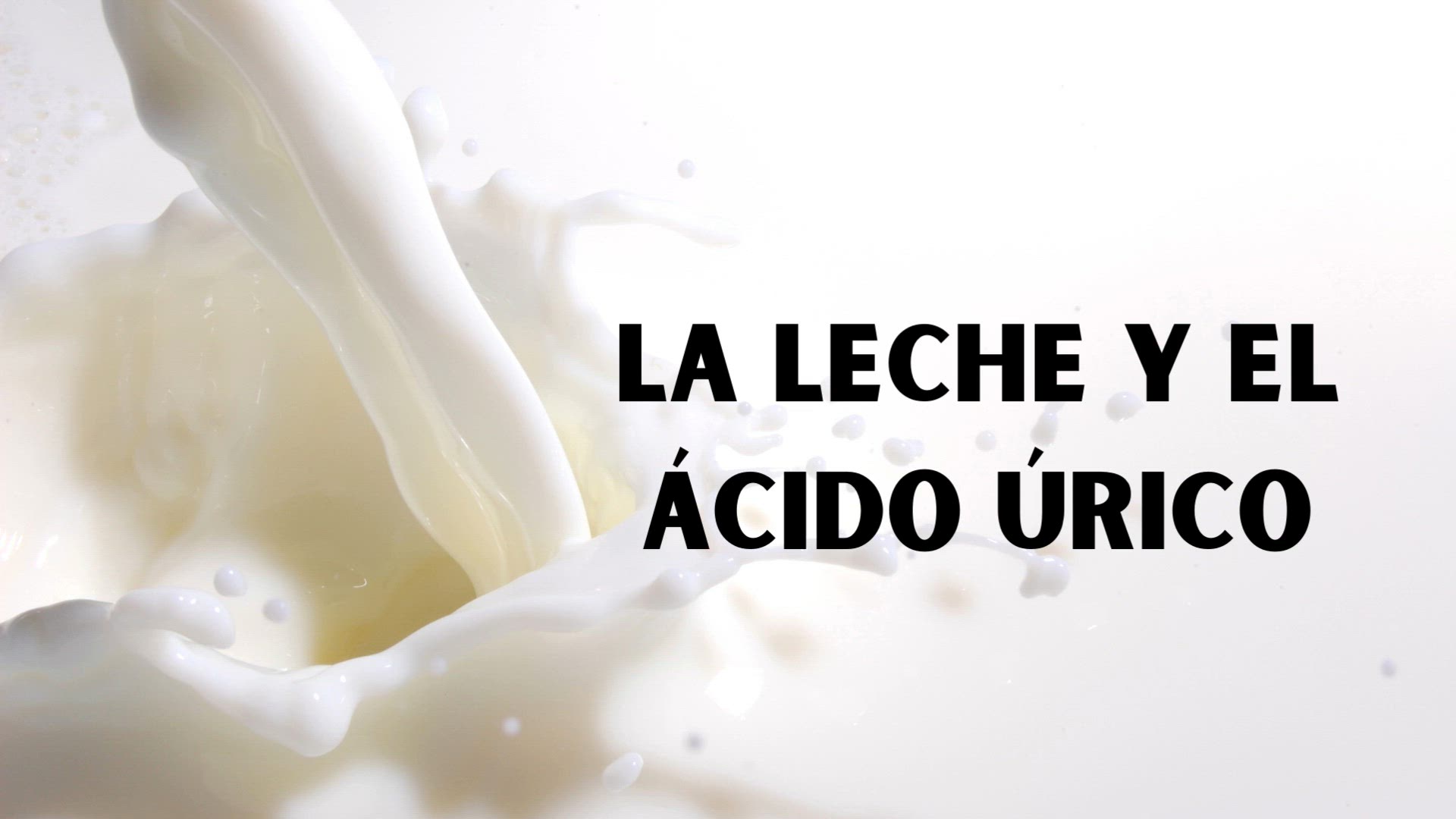 'Video thumbnail for LA LECHE Y EL ÁCIDO ÚRICO video'