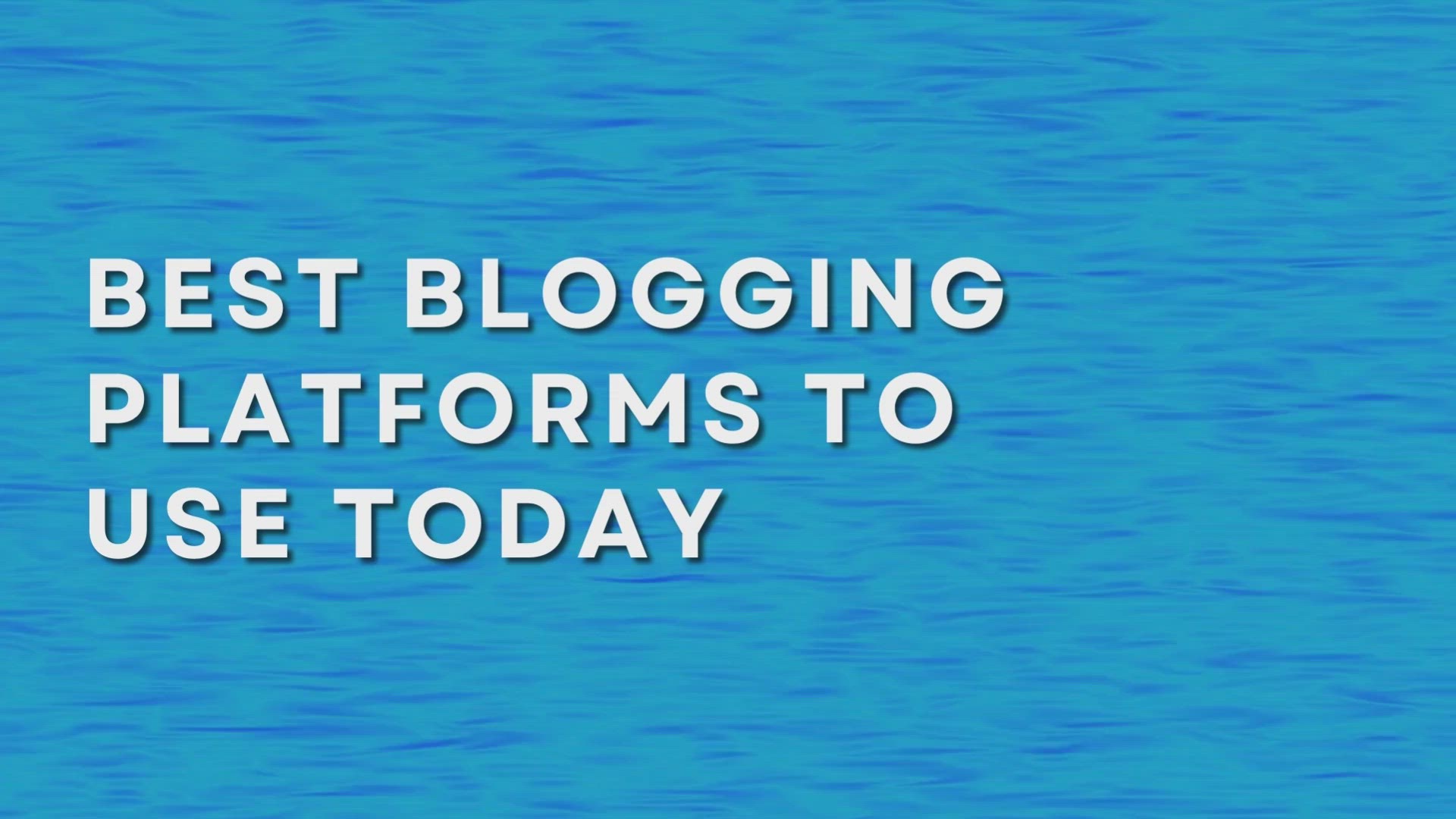 'Video thumbnail for Best Blogging Platforms To Use Today'