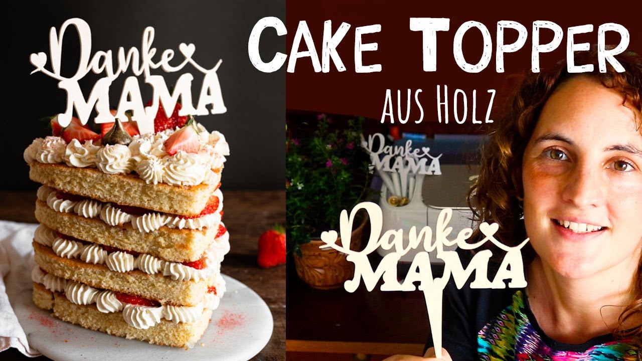 Video thumbnail for Holz schneiden mit dem Cricut Maker Plotter - Cake Topper selber machen zum Muttertag