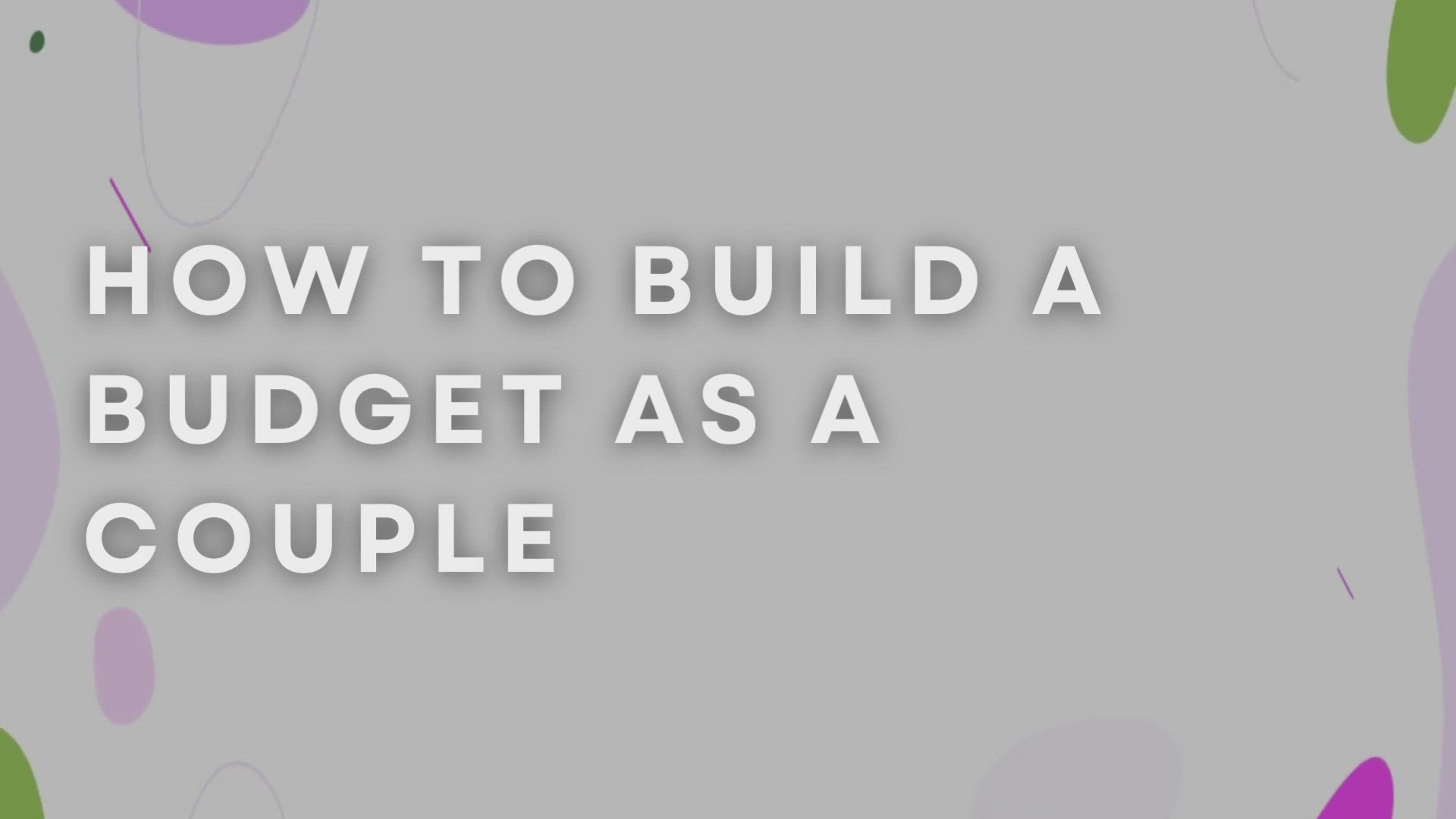 'Video thumbnail for How To Build A Budget As A Couple'