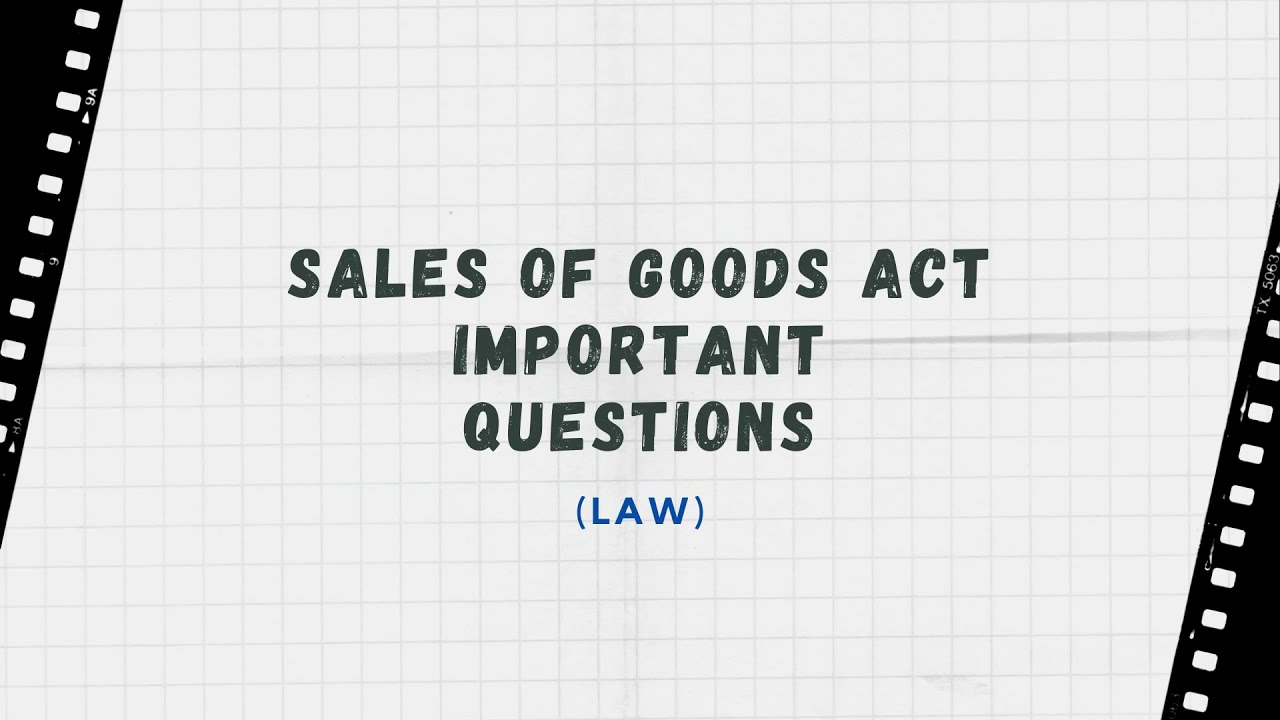 Video thumbnail for Sales of Goods act Important Questions
