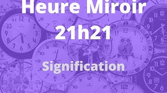 'Video thumbnail for heure miroir 21h21 : signification. Pourquoi voyez-vous cette heure tout le temps ?'