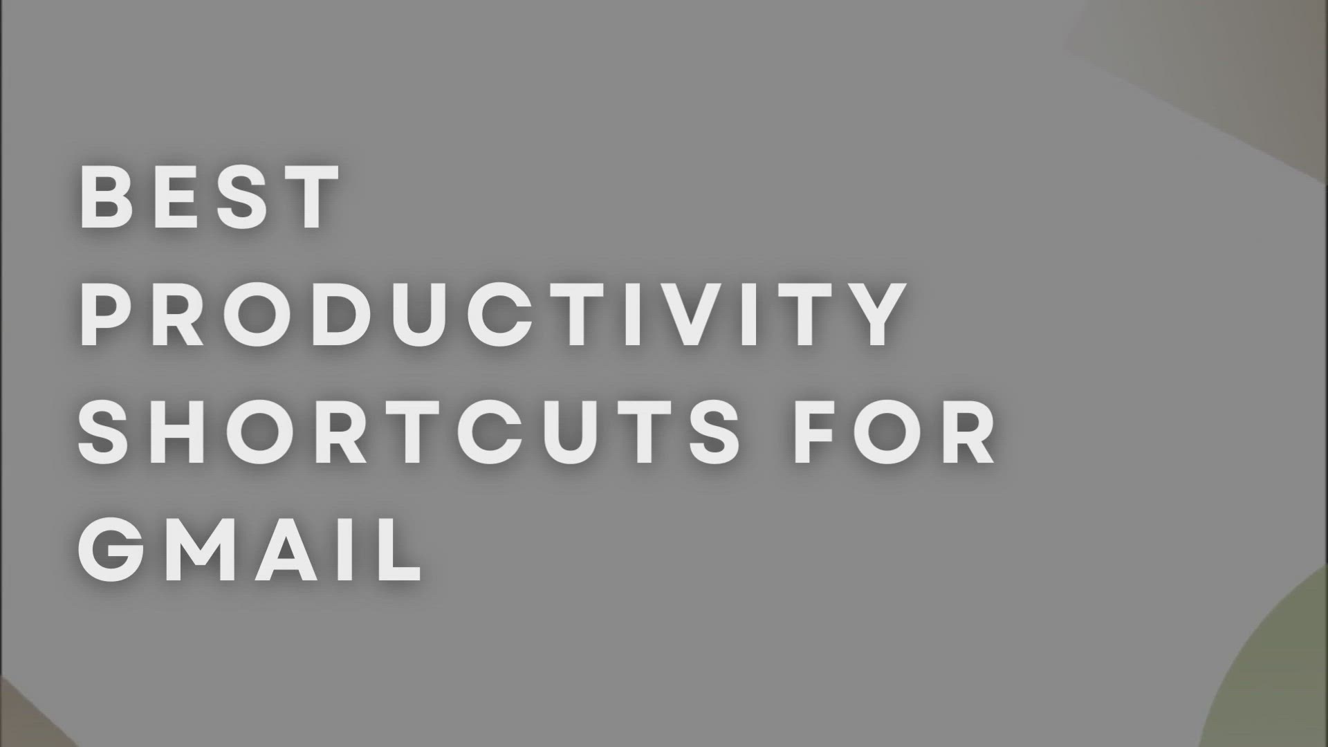 'Video thumbnail for Best Productivity Shortcuts For Gmail'
