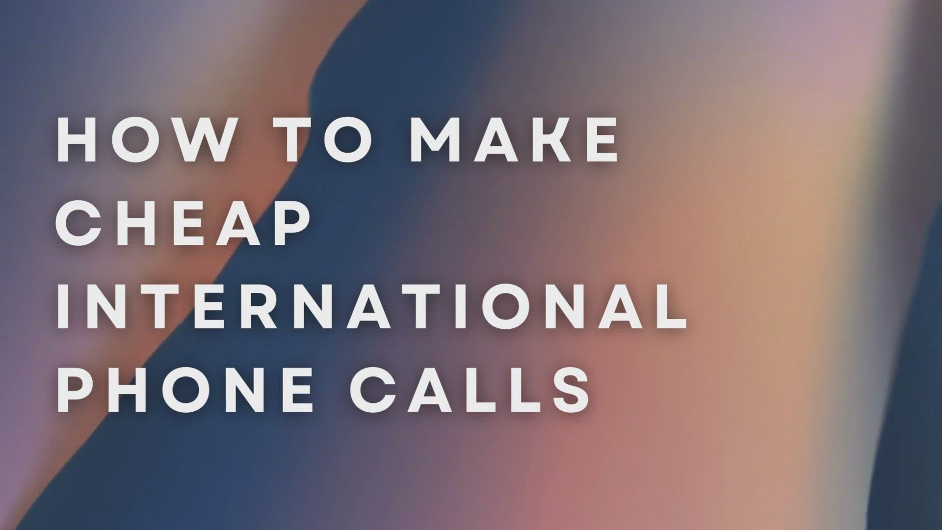 'Video thumbnail for How To Make Cheap International Phone Calls'