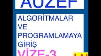 'Video thumbnail for Auzef Algoritmalar ve Programlamaya Giriş Vize Deneme Sınavı -3'