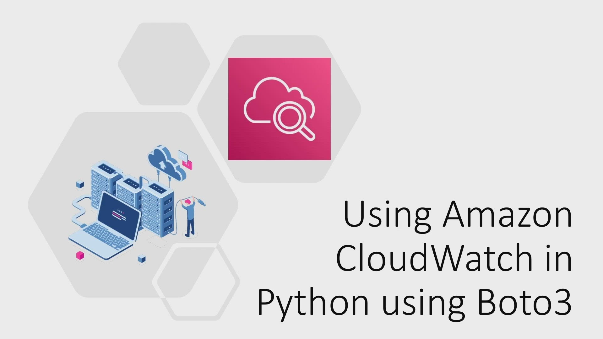 Video thumbnail for Working with Amazon CloudWatch in Python using Boto3
