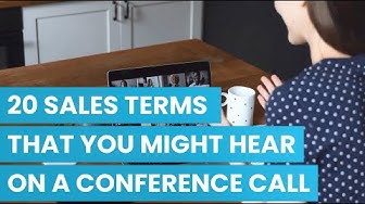 Video thumbnail for 20 Sales Terms That You Might Hear on a Conference Call