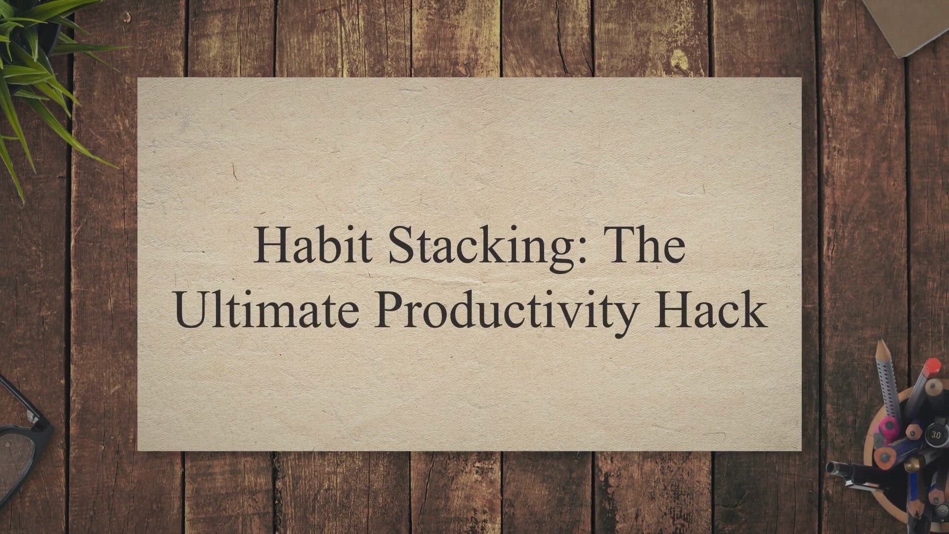 'Video thumbnail for Habit Stacking: The Ultimate Productivity Hack'