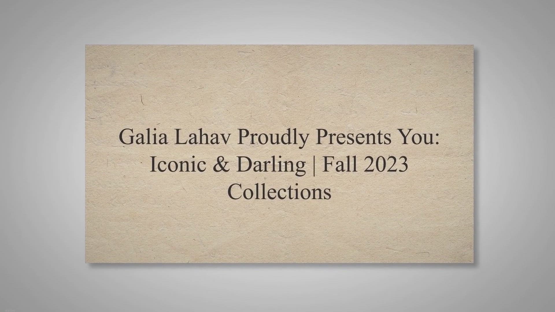Video thumbnail for Galia Lahav Proudly Presents You: Iconic & Darling