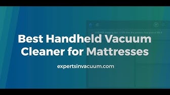 'Video thumbnail for Best Handheld Vacuum Cleaner for Mattress'