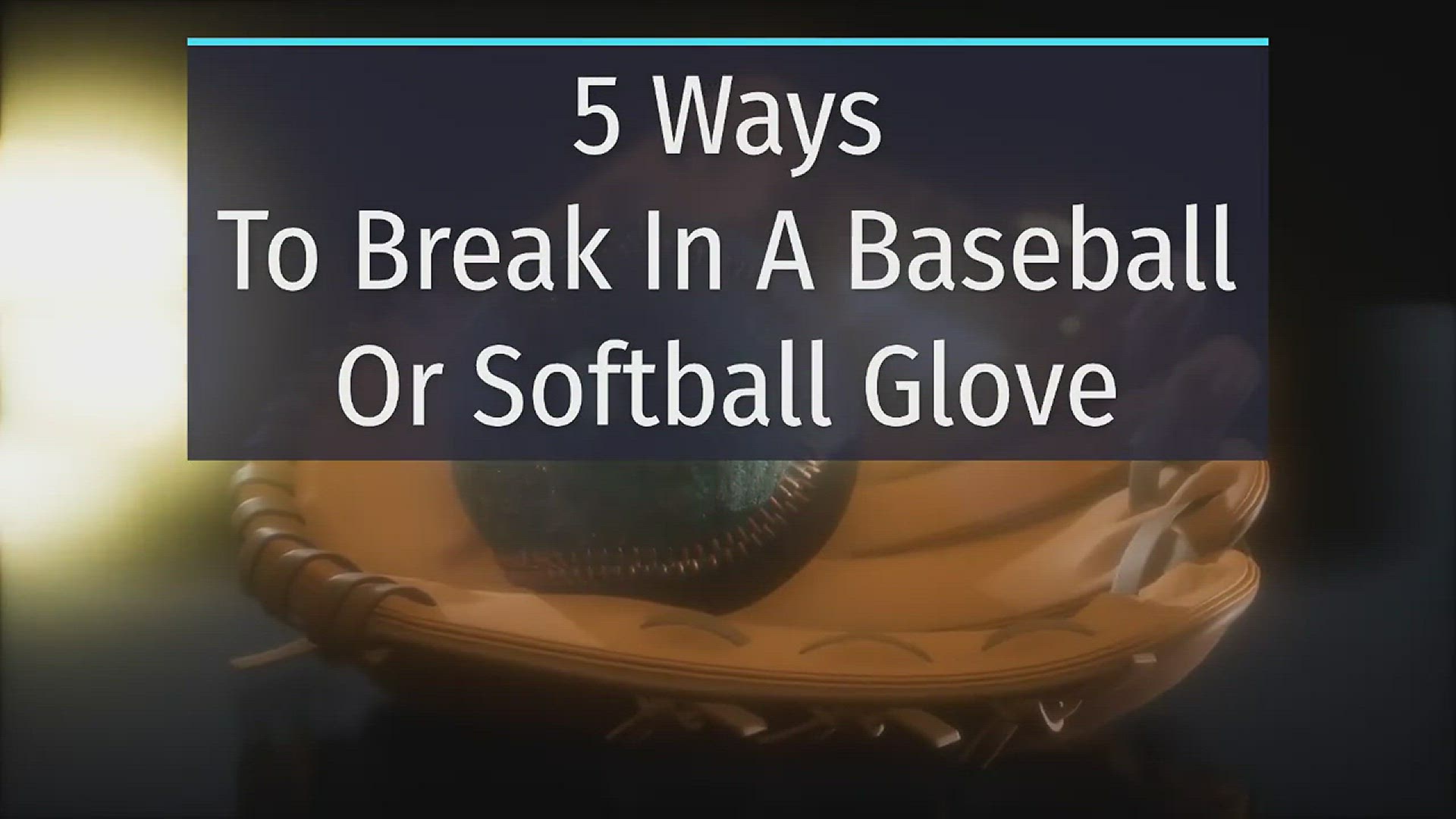 Video thumbnail for 5 Ways To Break In A Baseball Or Softball Glove