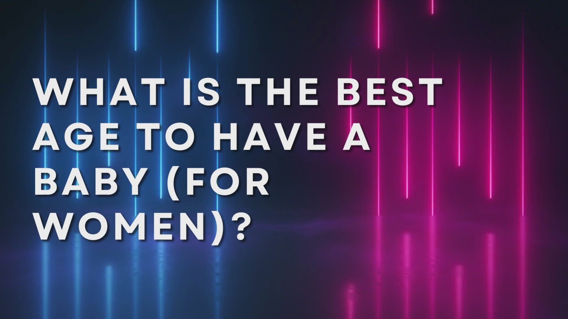 'Video thumbnail for What Is The Best Age To Have A Baby (For Women)'