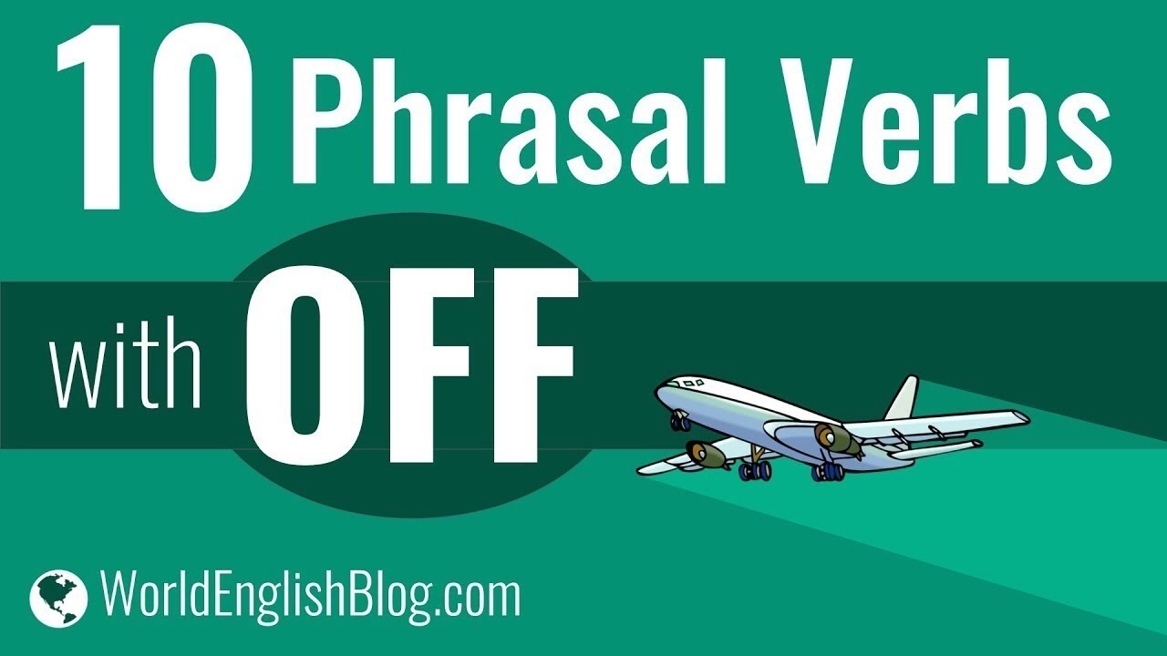 Video thumbnail for English VOCABULARY - 10 Phrasal verbs with OFF