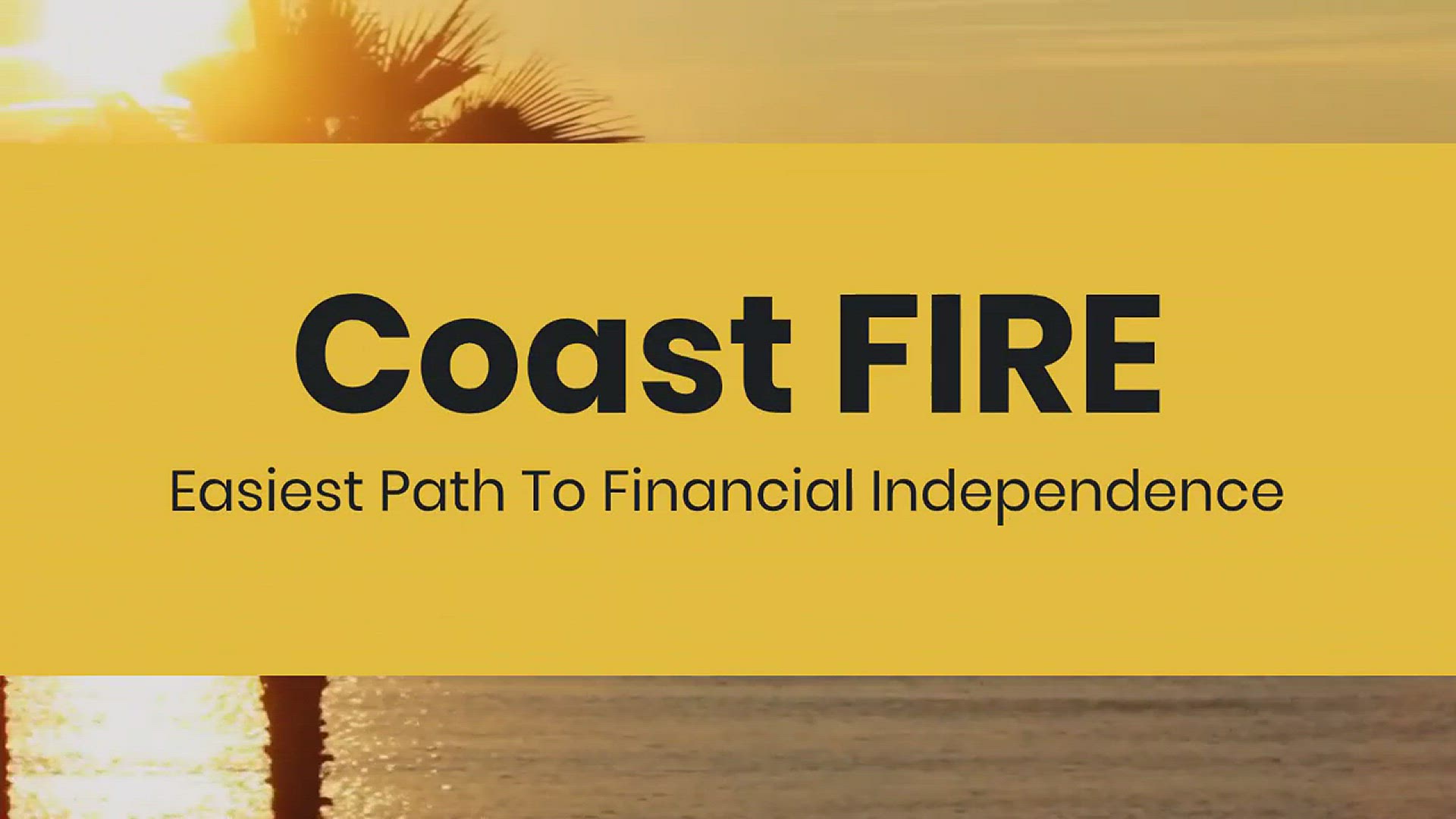 Video thumbnail for Coast FIRE: Easiest Path To FInancial Independence