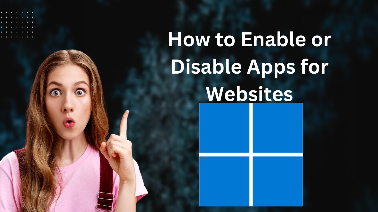 'Video thumbnail for How to Enable or Disable Apps for Websites in Windows 11?'