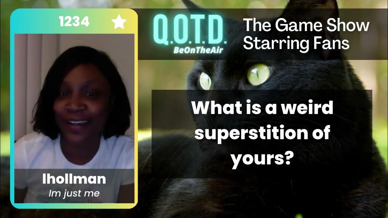 Video thumbnail for Our Favorite Answers: lhollman has a family superstition. Good to follow!