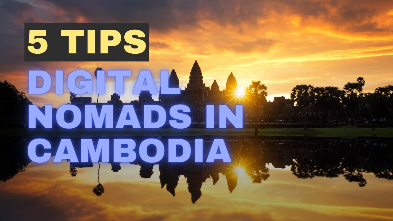 Video thumbnail for 5 Top Tips for Digital Nomads moving to Cambodia