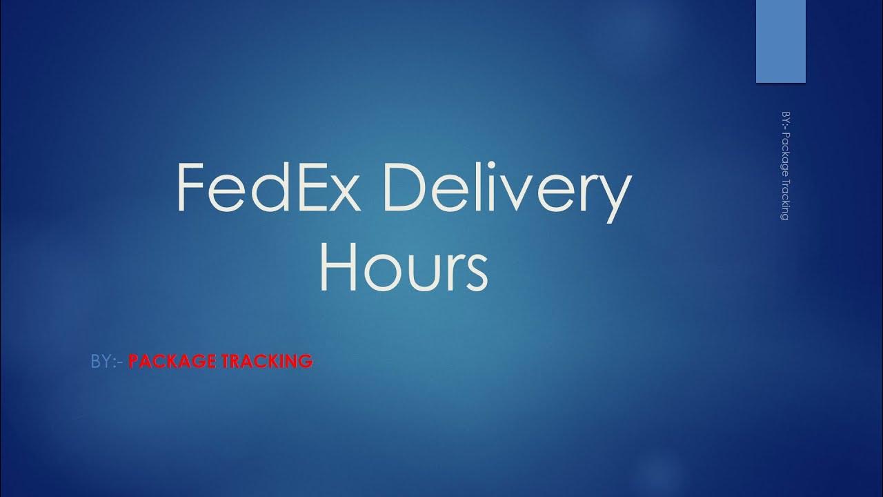 'Video thumbnail for FedEx Delivery Hours By Zip Code & Weekends  How Late Does FedEx Deliver? | Package Tracking |'