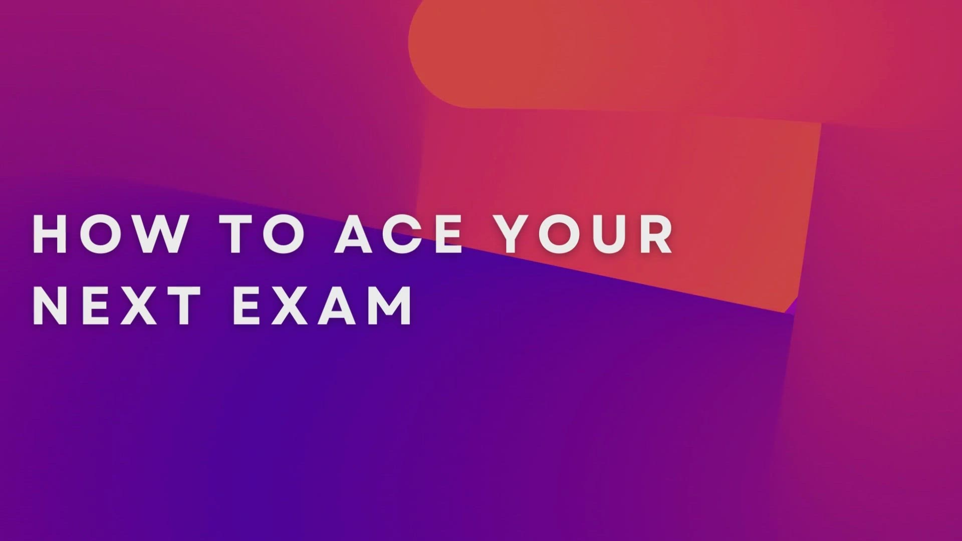 'Video thumbnail for How To Ace Your Next Exam'