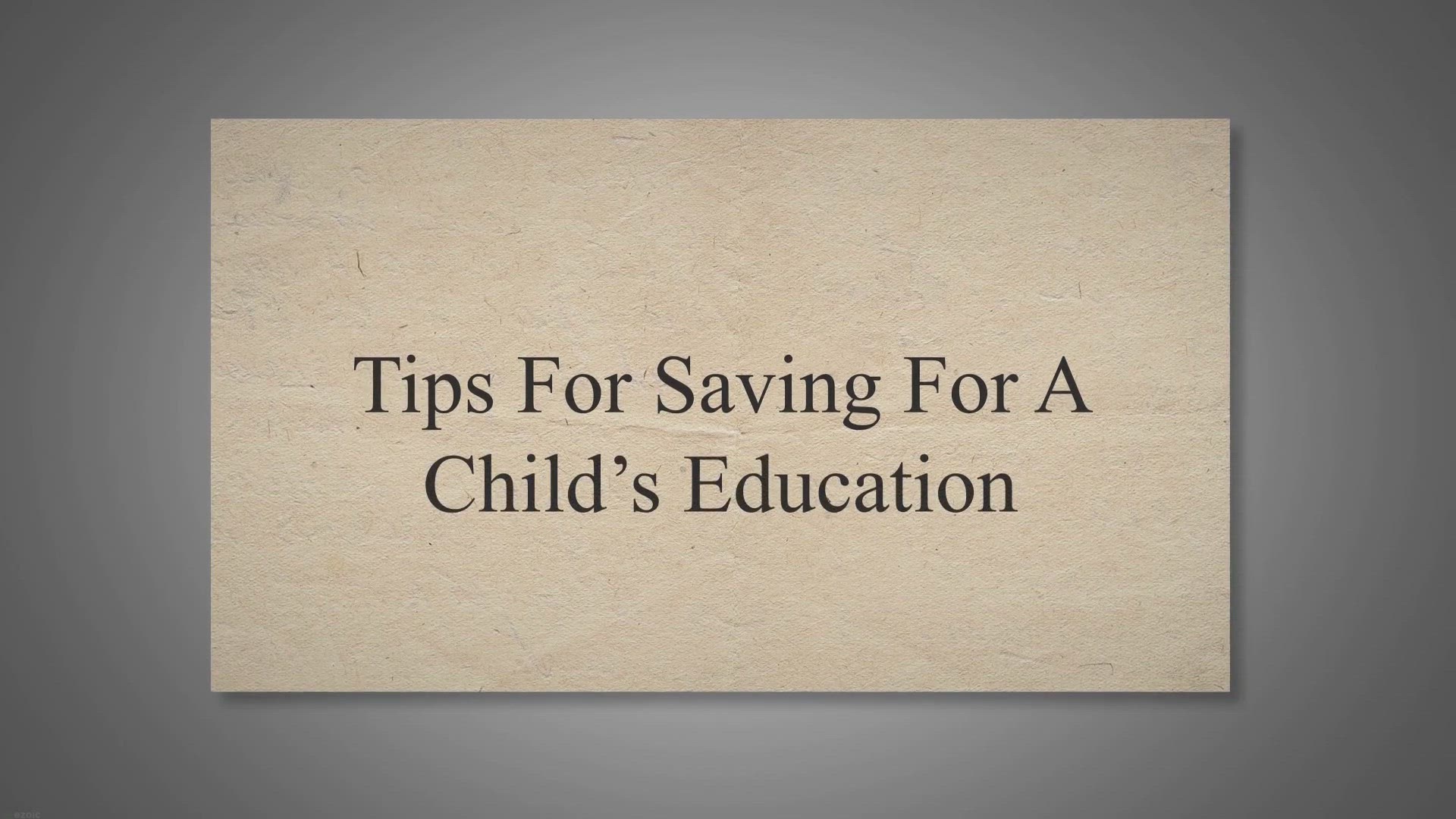 'Video thumbnail for Tips For Saving For A Child’s Education'
