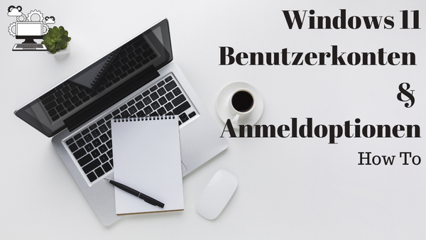 Video thumbnail for Windows 11 Benutzerkonten und Anmeldeoptionen