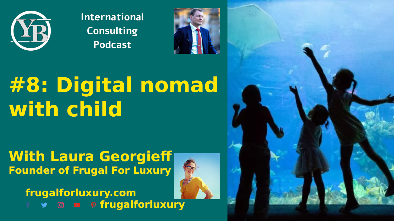 'Video thumbnail for Digital Nomad With Child - With Laura Georgieff, Frugal For Luxury'
