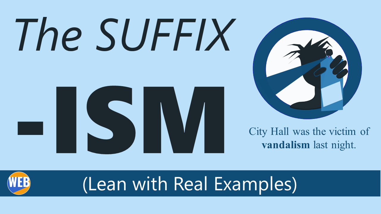 'Video thumbnail for Learn How To Use The Suffix -Ism With Real Example Sentences'