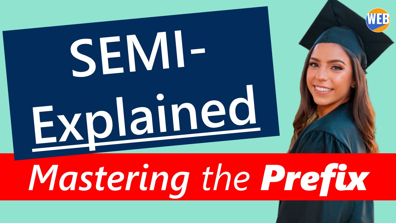 'Video thumbnail for The Power of SEMI- Understanding Prefix Meaning'