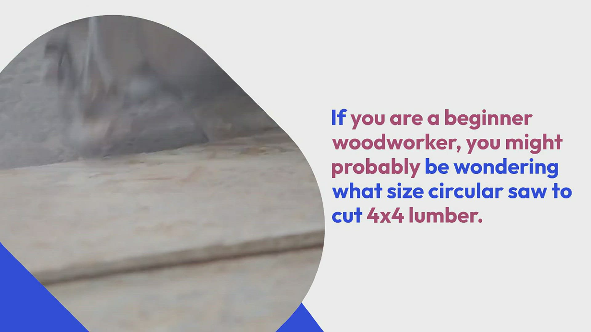 Video thumbnail for What Size Circular Saw to Cut 4x4 Lumber?