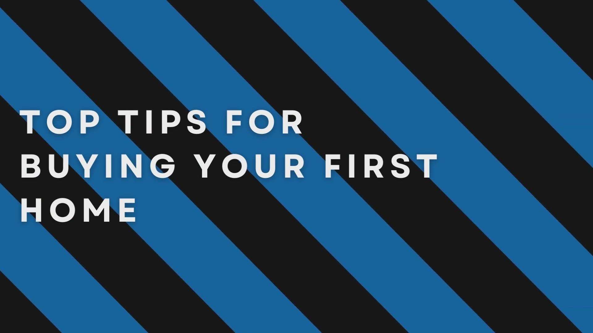 'Video thumbnail for Top Tips For Buying Your First Home'