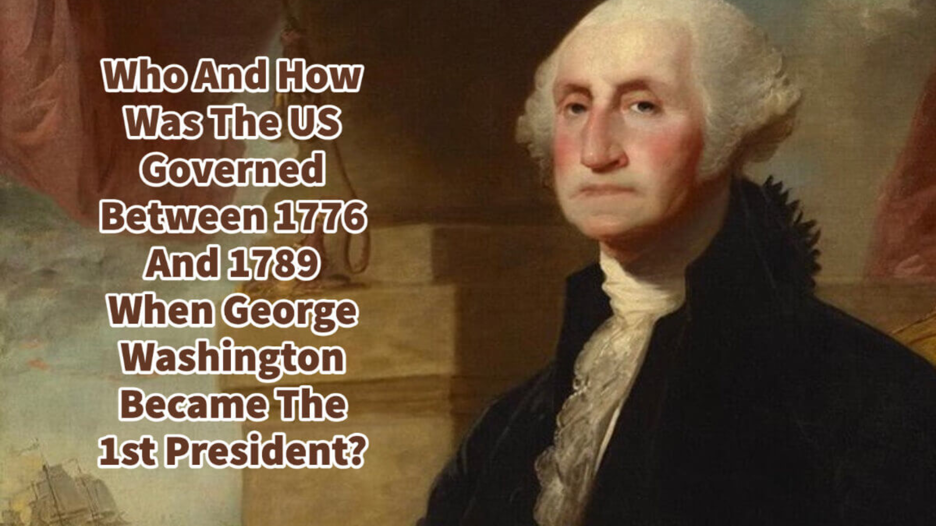 'Video thumbnail for How Was The US Governed Between 1776 And 1789 Before George Washington?'