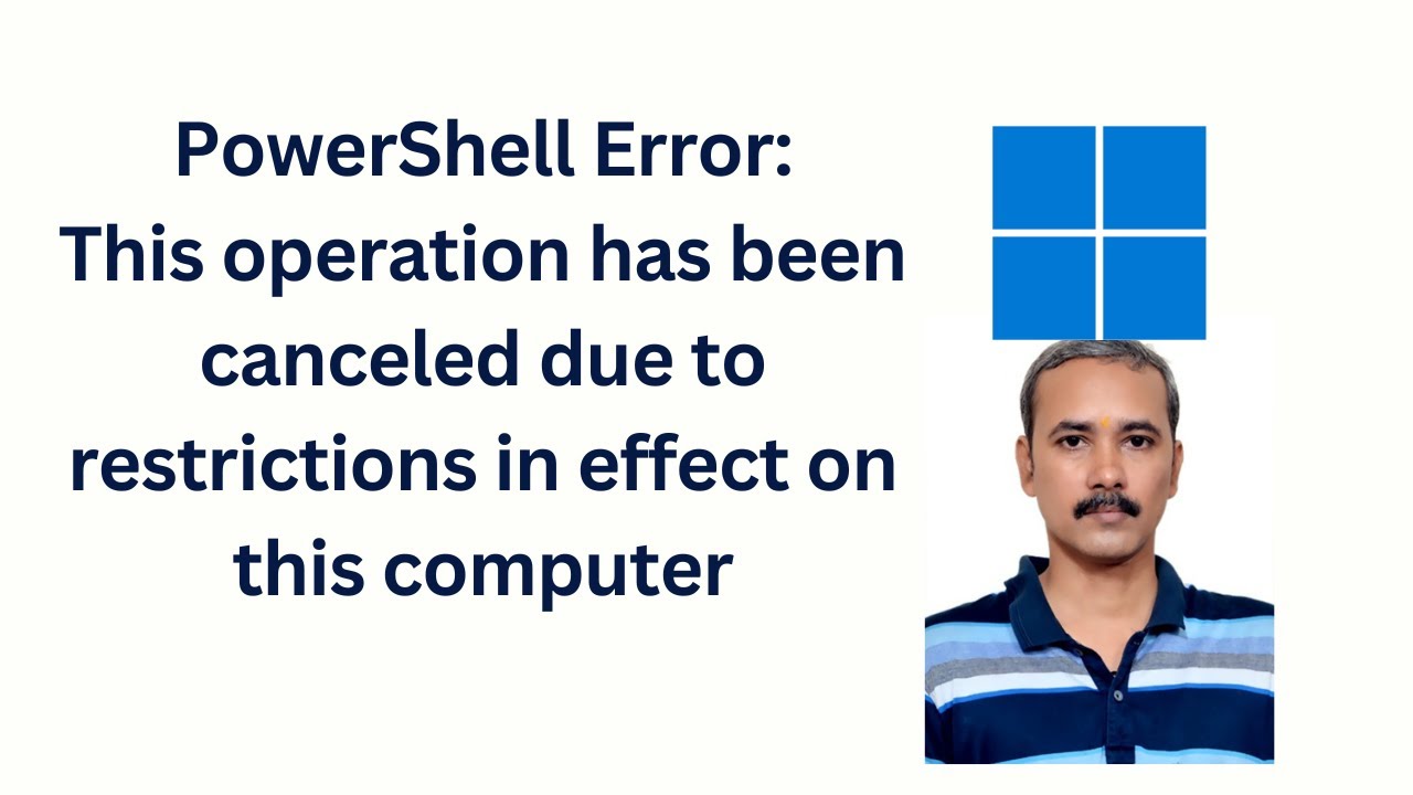 'Video thumbnail for Win 11 PowerShell: “This operation has been canceled due to restrictions in effect on this computer'