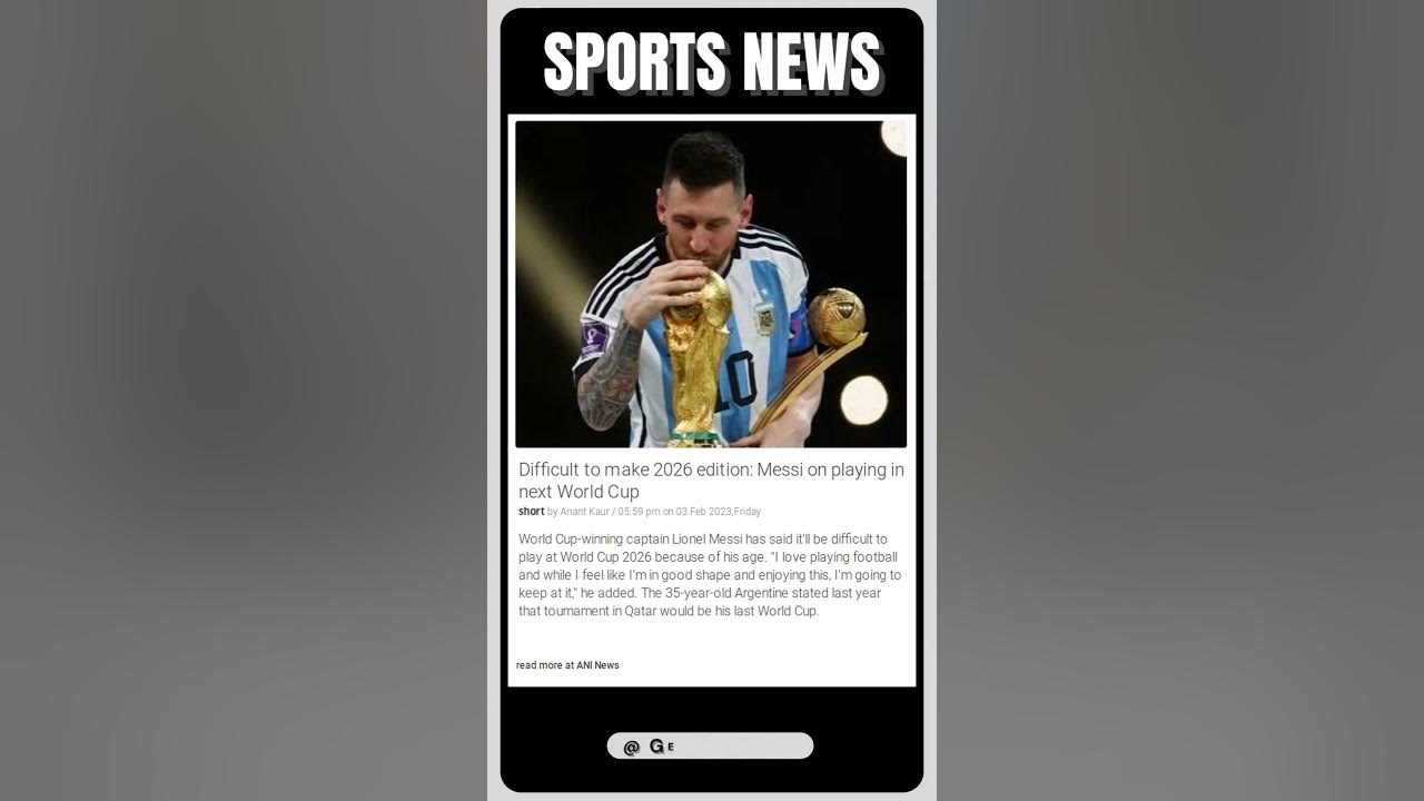 Video thumbnail for Sports News | Messi's Uncertainty for 2026: Will He Play in Next World Cup? | #shorts #sports