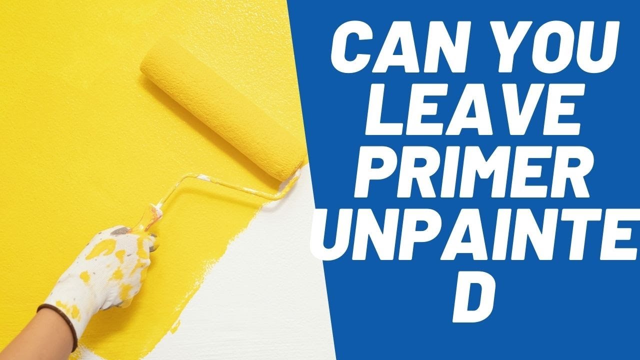 'Video thumbnail for Can you Leave Primer Unpainted? Here are the Facts!'