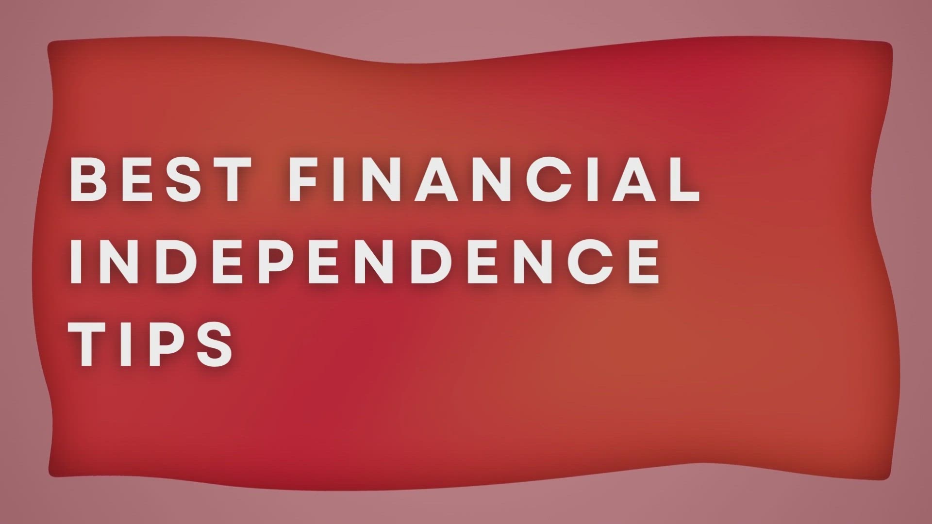 'Video thumbnail for Best Financial Independence Tips'