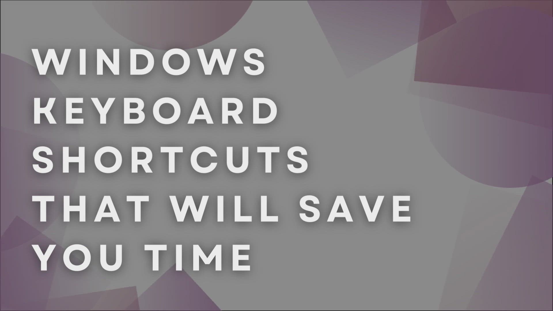 'Video thumbnail for Windows Keyboard Shortcuts That Will Save You Time'