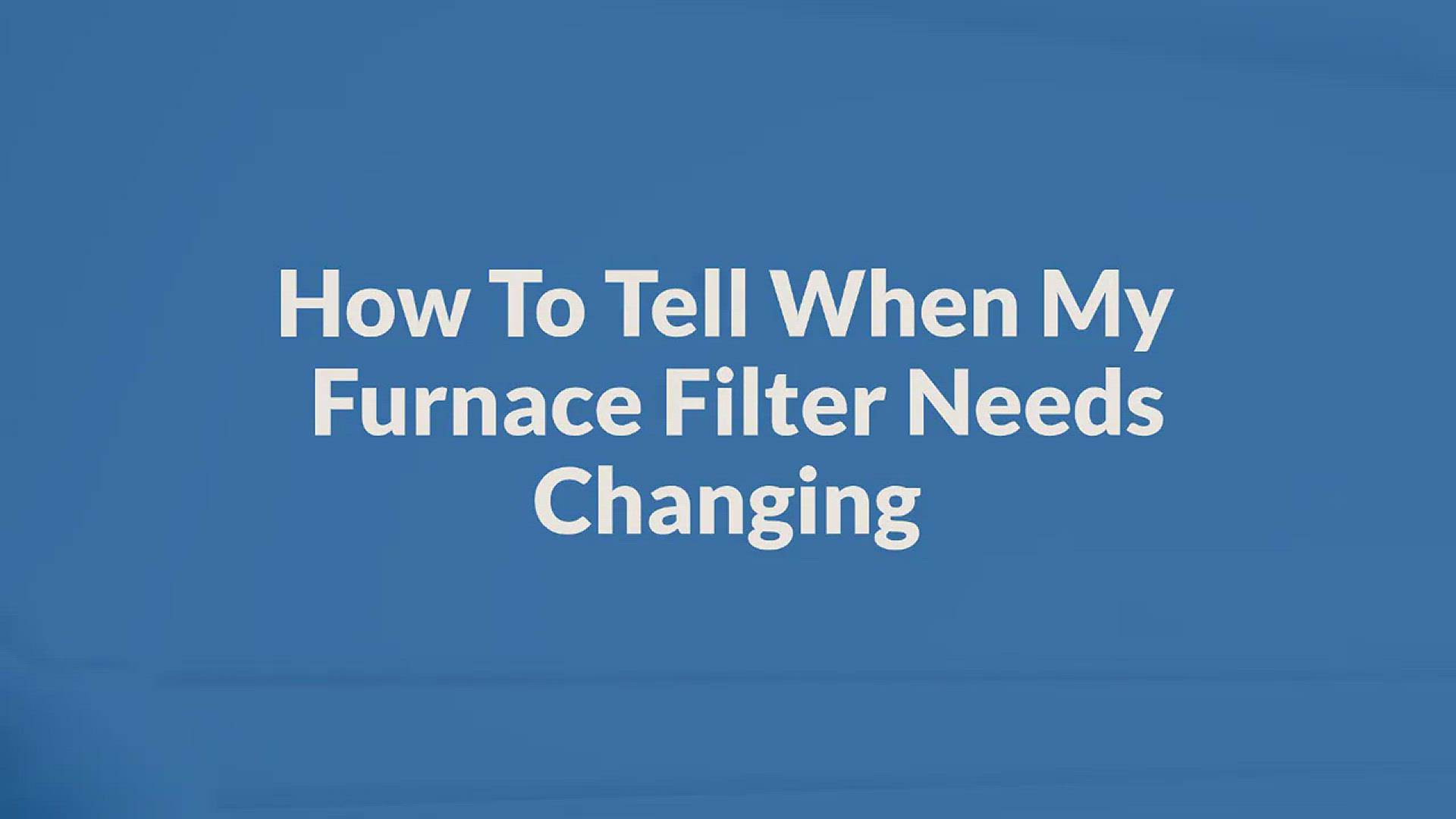 Video thumbnail for When Does Your Furnace Filter Need To Be Changed