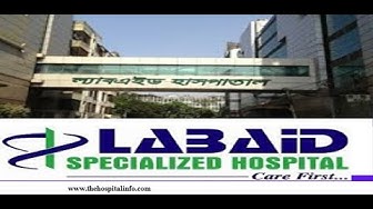 Video thumbnail for Labaid Specialized Hospital Dhanmondi, Mirpur and Gulshan address and doctors information