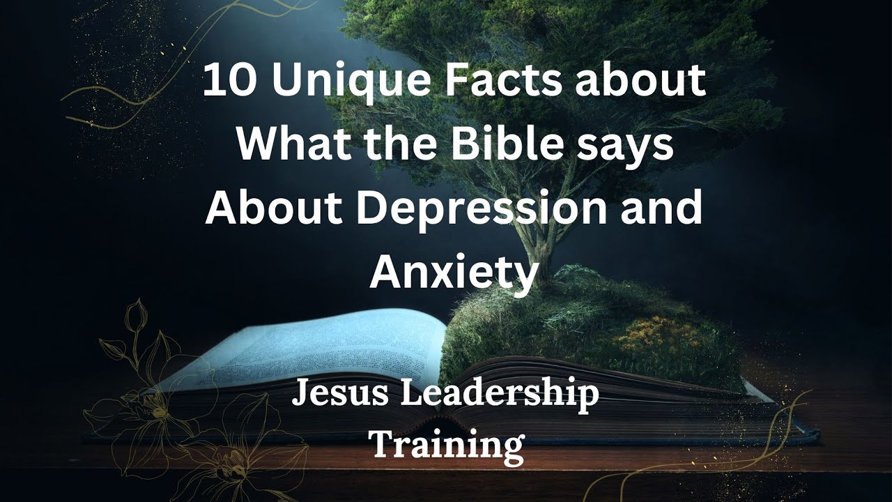 Video thumbnail for 10 Unique Facts About what the Bible says about Depression and Anxiety