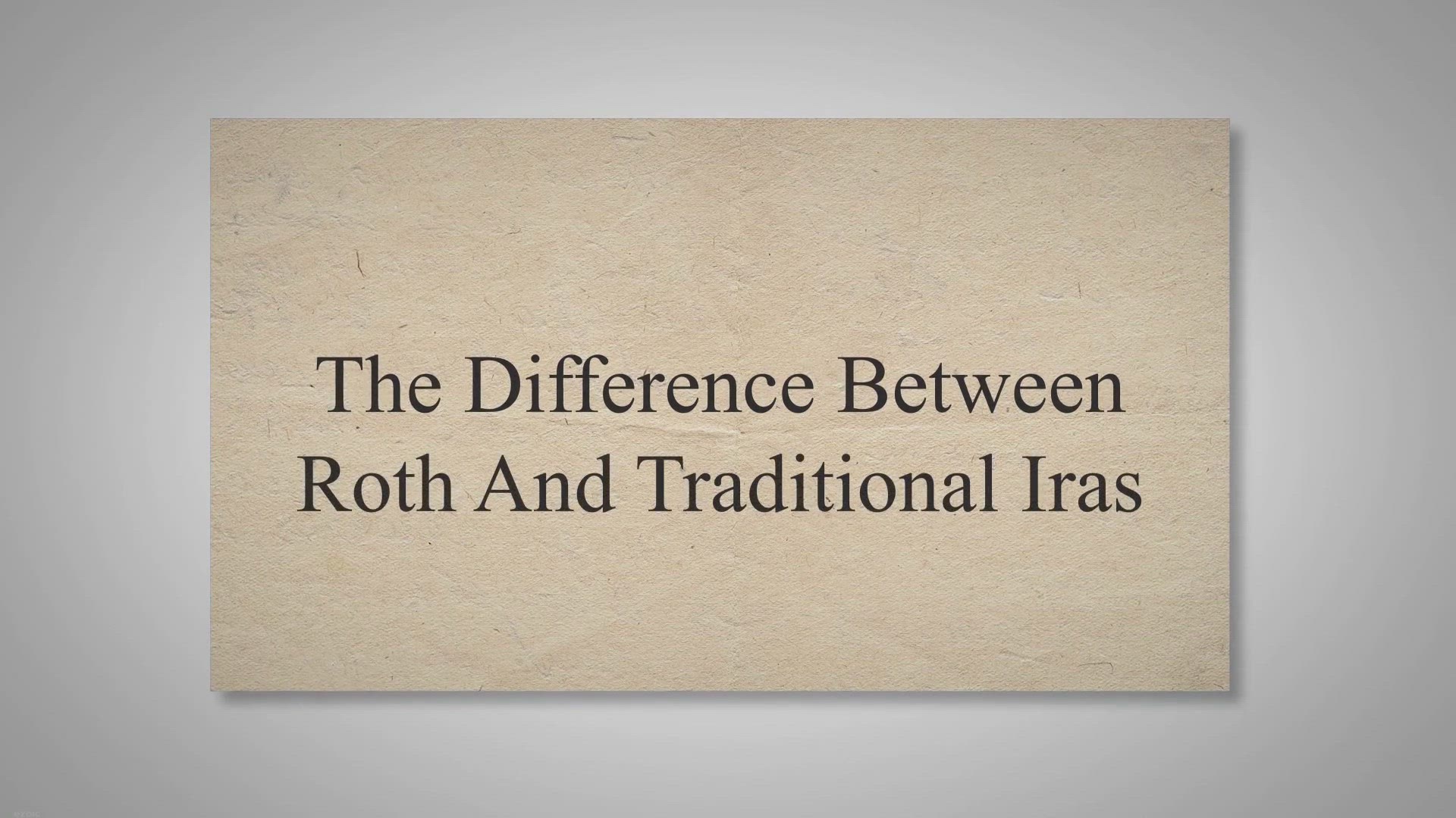 'Video thumbnail for The Difference Between Roth And Traditional Iras'