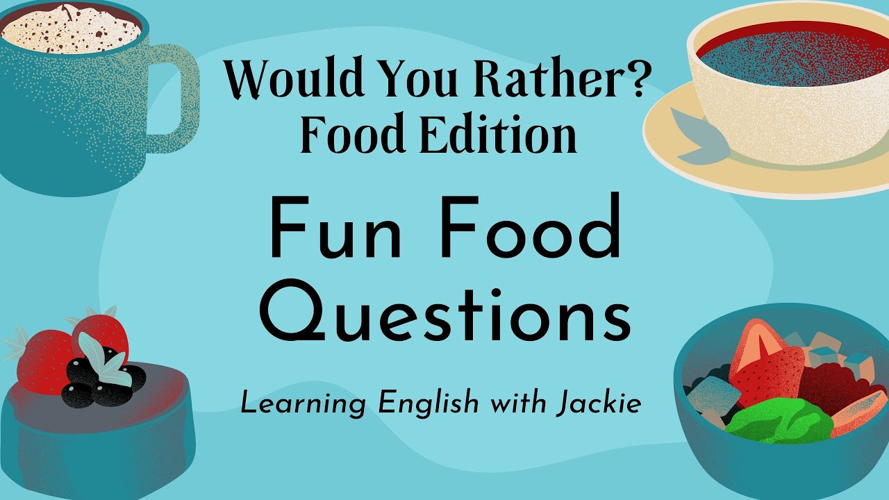 Silly Would You Rather Food Questions for Kids