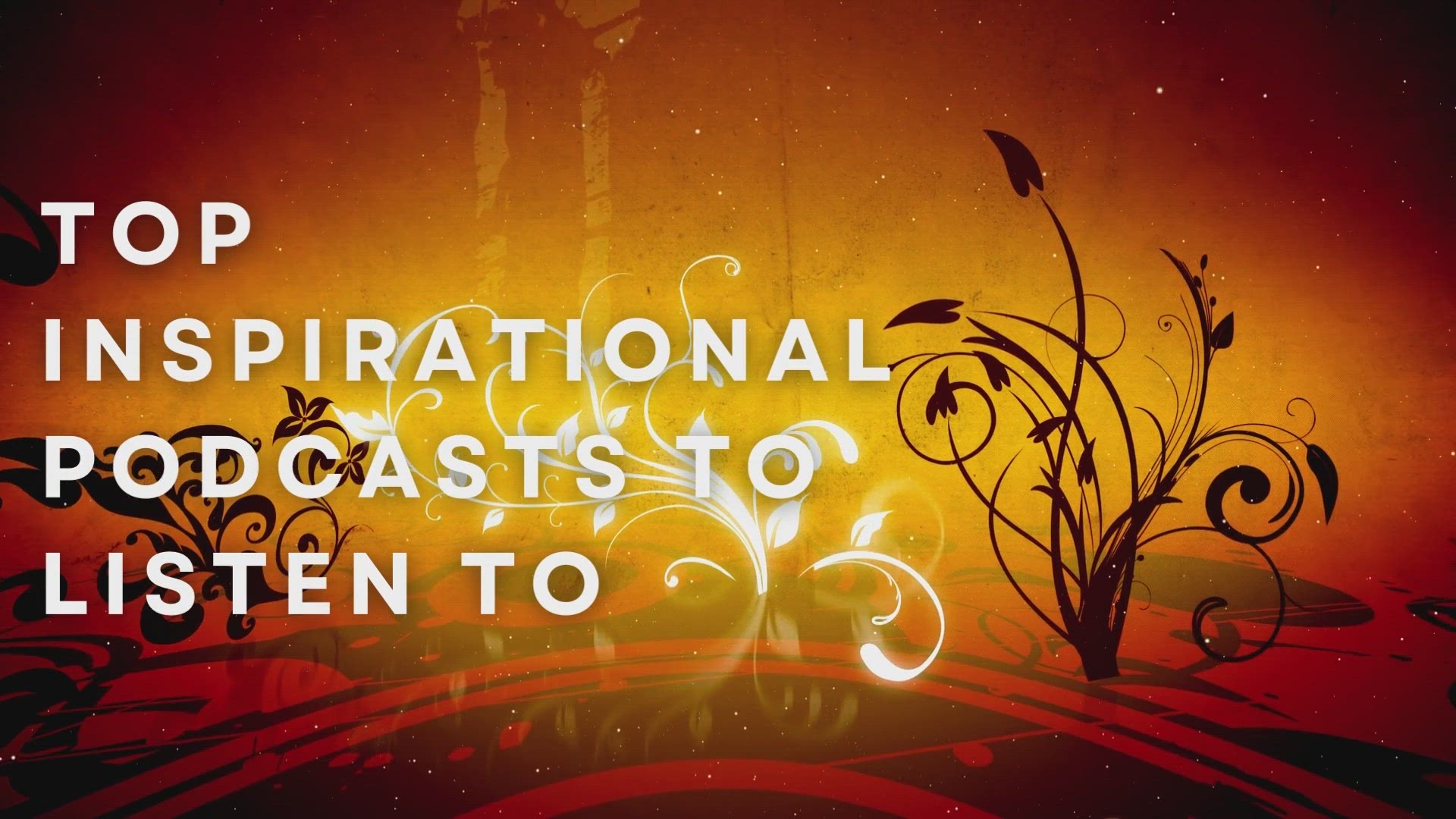 'Video thumbnail for Top Inspirational Podcasts To Listen To'